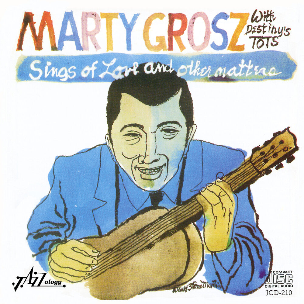 the album cover for Marty Grosz & Destinys Tots - Sings of Love & Other Matters