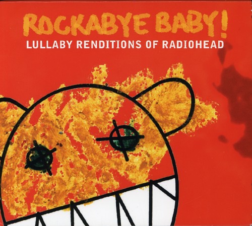 Rockabye Baby! - Lullaby Renditions Of Radiohead (CD)