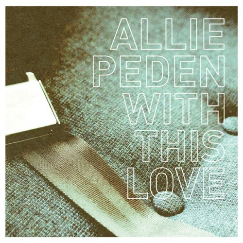 the album cover for Allie Peden - With This Love