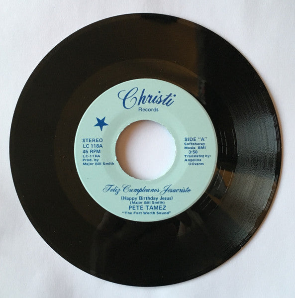 Pete Tamez / Pete Tamez With Zane & Hogan : Feliz Cumpleanos Jesucristo (Happy Birthday Jesus) / Latin Nights (7")