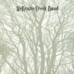 the album cover for Mckenzie Creek Band - McKenzie Creek Band