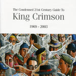 King Crimson - The Condensed 21st Century Guide To King Crimson (CD)