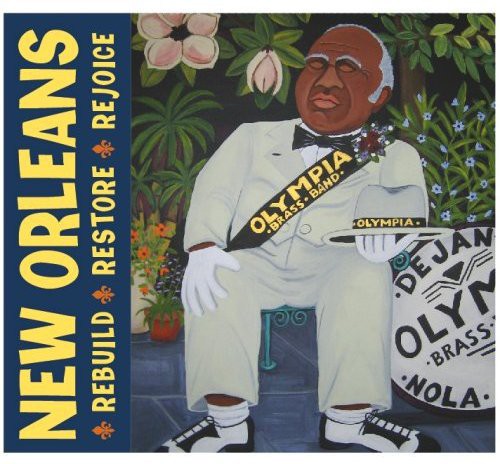 the album cover for Various Artists - New Orleans: Rebuild Restore Rejoice