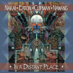 the album cover for Nakai/Eaton/Clipman/Nawang - In a Distant Place
