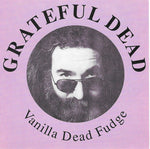 Grateful Dead* : Vanilla Dead Fudge (CD, Ltd, Num, Unofficial)