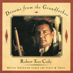 Robert Tree Cody - Dreams From Grandfather (CD)