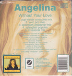 Angelina : Without Your Love (CD, Maxi, Car)