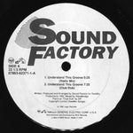 Sound Factory* : Understand This Groove (12")