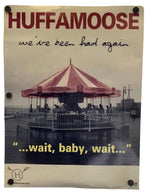 A vintage-style poster or print featuring a carousel scene with the large word 'HUFFAMOOSE' at the top, handwritten text reading 'we've been had again,' and yellow text near the bottom that says '.