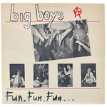 Big Boys - Fun, Fun Fun ... (Pre-Owned Vinyl)
