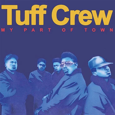 Tuff Crew - My Part Of Town (Vinyl)