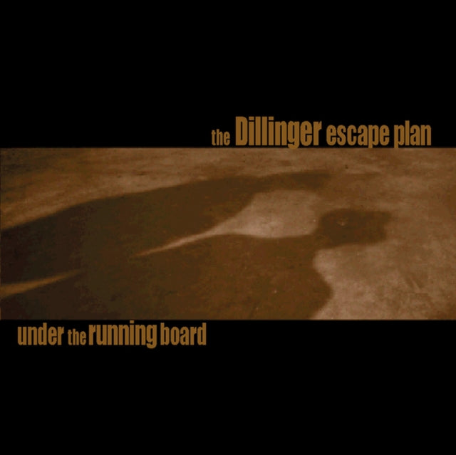 Dillinger Escape Plan - Under The Running Board (CD)