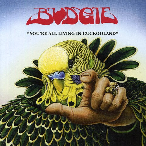 the album cover for Budgie - Youre All Living In Cuckooland [Import]