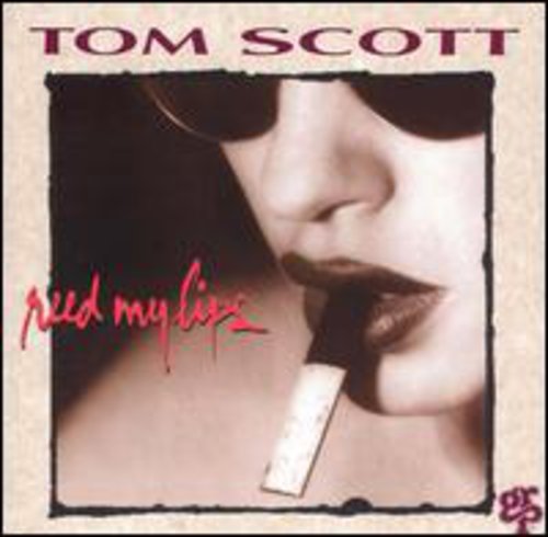 トム・スコット - リード・マイ・リップス (CD)