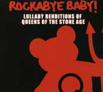 the album cover for Rockabye Baby! - Lullaby Renditions Of Queens Of The Stone Age