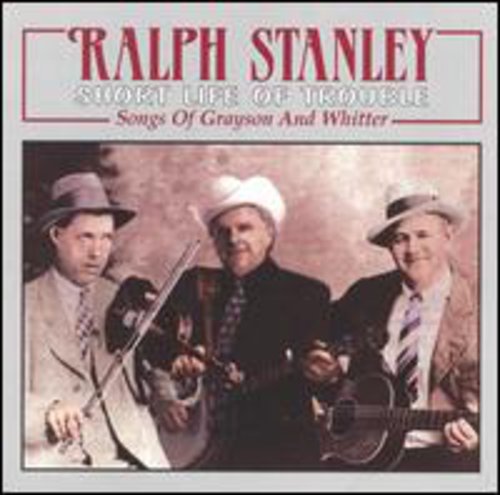 Ralph Stanley - Una vida de problemas: Canciones de Grayson y Whitter (CD)