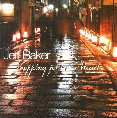 the album cover for Jeff Baker - Shopping For Your Heart