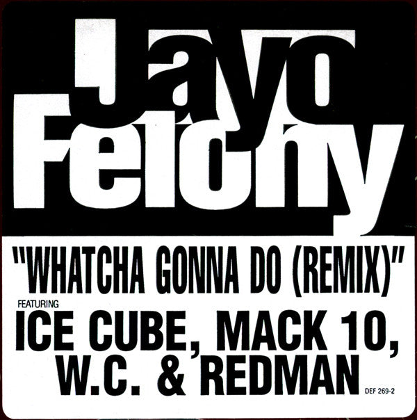 Jayo Felony : Whatcha Gonna Do (Remix) (12", Promo)