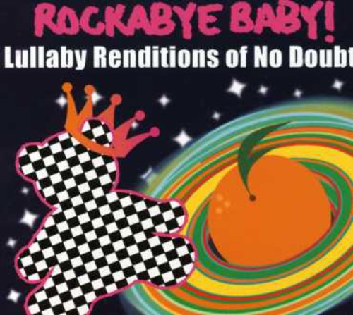 the album cover for Rockabye Baby! - Lullaby Renditions Of No Doubt