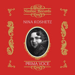 the album cover for Complete Victor & Schirmer Ele - Prima Voce: Nina Koshetz: Complete Victor Schirmer