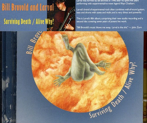 the album cover for Bill Brovold & Larval - Surviving Death / Alive Why?