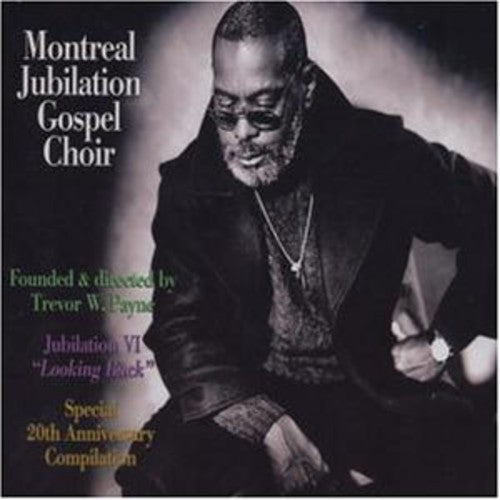 the album cover for Montreal Jubilation Gospel Choir - Jubilation 6: Looking Back