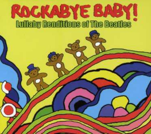 Rockabye Baby! - Lullaby Renditions Of The Beatles (CD)