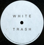 White Trash : White Trash (12")