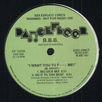 B.B.B. : I Want You To F--- Me! (12")