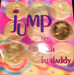 Jump : No Rich Fat Daddy (12")