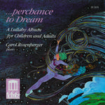 the album cover for Carol Rosenberger - Perchance to Dream