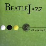the album cover for Beatlejazz - All You Need