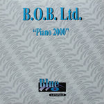 B.O.B. Ltd. : Piano 2000 (10")