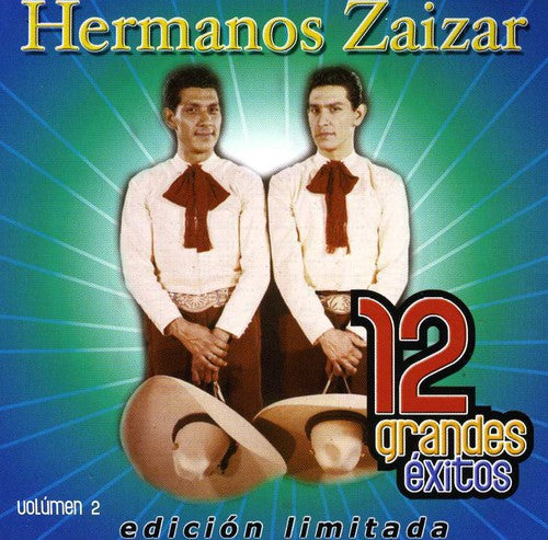 the album cover for Hermanos Zaizar - 12 Grandes Exitos 2 [Limited Edition]