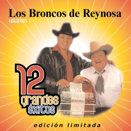 the album cover for Los Broncos De Reynosa - 12 Grandes Exitos 1 [Limited Edition]