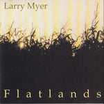 Larry Myer : Flatlands (CD, Album)