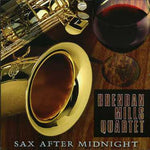 the album cover for Brendan Mills Quartet - Sax After Midnight [Import]