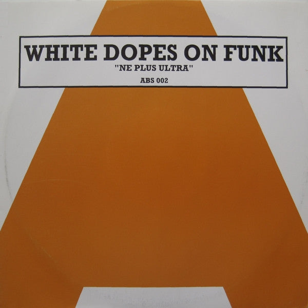 White Dopes On Funk : Ne Plus Ultra (12")