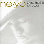 the album cover for Ne-Yo - Because Of You [Import]