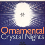 Ornamental : Crystal Nights (12")