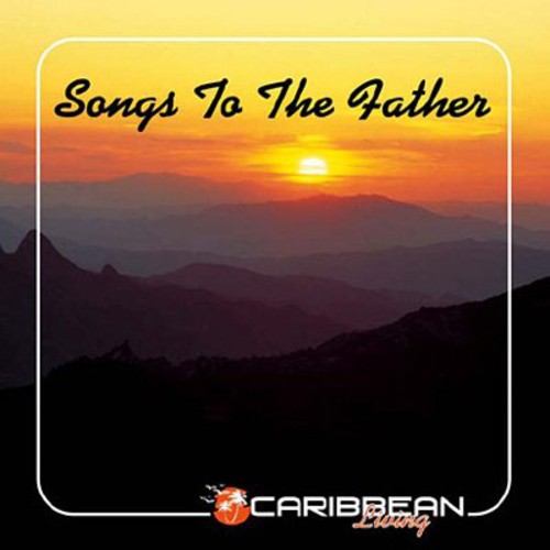 the album cover for Songs To The Father - Songs To The Father