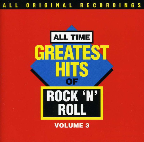 the album cover for All-Time Greatest Hits Of R - All Time G.H. Of Rock N Roll 3 / Various