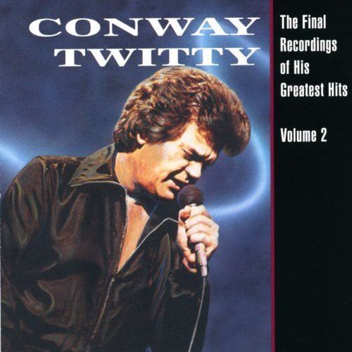 Conway Twitty - Grabaciones finales de sus grandes éxitos 2 (CD)