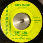 Tommy Clark And The Shadows With The Montgomery Sisters : That's Suzanne / Loneliness & Me (7")