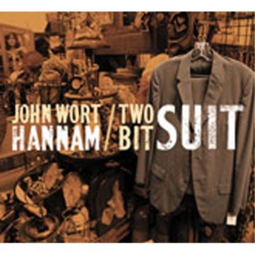 the album cover for John Wort Hannam - Two-Bit Suit