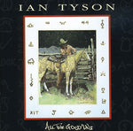 the album cover for Ian Tyson - All Good'uns