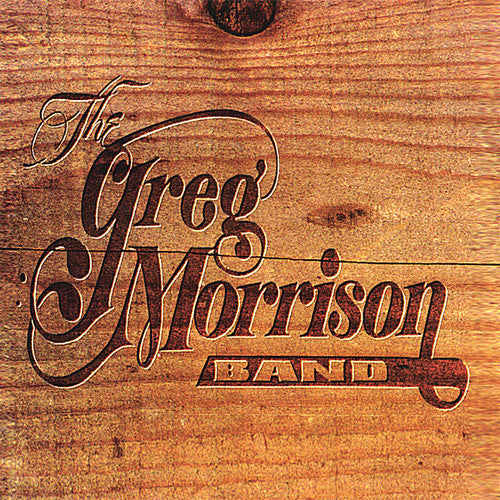 the album cover for Greg Band Morrison - Greg Morrison Band