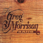 the album cover for Greg Band Morrison - Greg Morrison Band