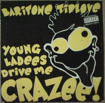 Baritone Tiplove : Young Ladees Drive Me Crazee (12", Promo)
