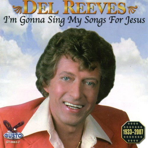 the album cover for Del Reeves - I'm Gonna Sing My Songs for Jesus